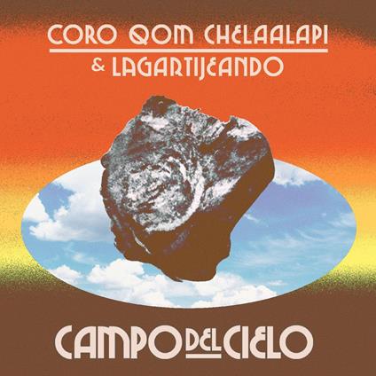 Campo Del Cielo (Orange Vinyl) - Vinile LP di Coro Qom Chelaalapi