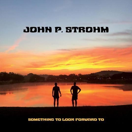 Something To Look Forward To (Transp. Red Vinyl) - Vinile LP di John P. Strohm