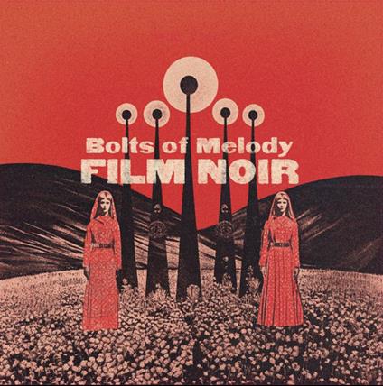 Film Noir (Cloudy Clear Vinyl) - Vinile LP di Bolts of Melody