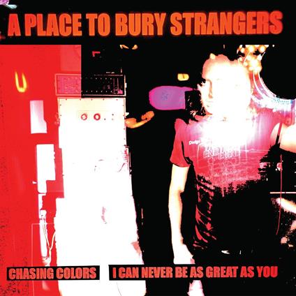 Chasing Colors-I Can Never Be As (White Edition) - Vinile LP di A Place to Bury Strangers