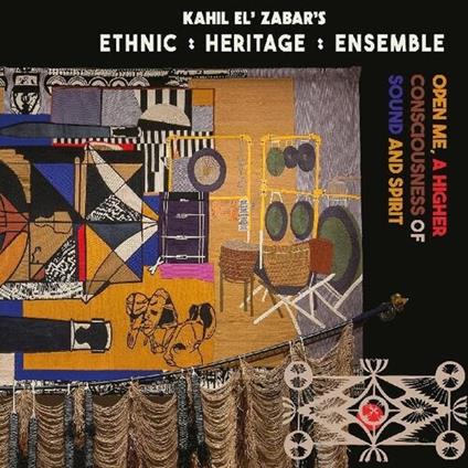 Open Me, A Higher Consciousness Of Sound - Vinile LP di Ethnic Heritage Ensemble