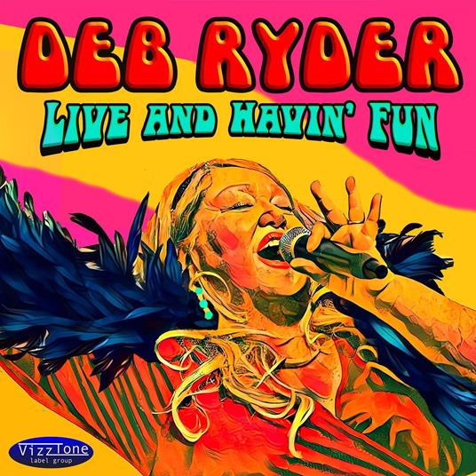 Live And Havin' Fun - CD Audio di Deb Ryder