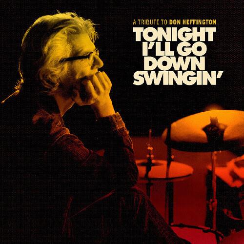 Tonight I'll Go Down Swingin'. A Tribute To Don Heffington - CD Audio
