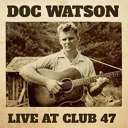 Live At Club 47 - Vinile LP di Doc Watson