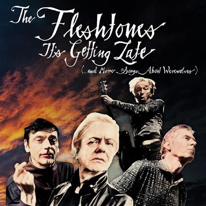 It's Getting Late (And More Songs About Werewolves) - Vinile LP di Fleshtones