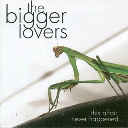 This Affair Never Happened - CD Audio di Bigger Lovers