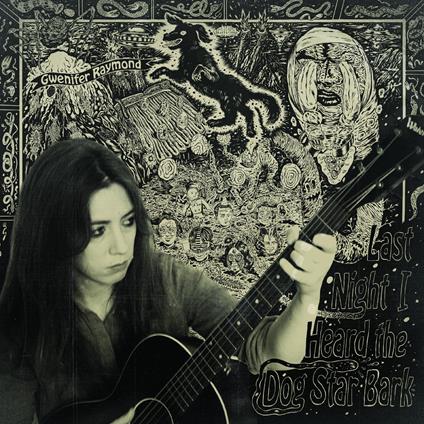 Last Night I Heard The Dog Star Bark - CD Audio di Gwenifer Raymond