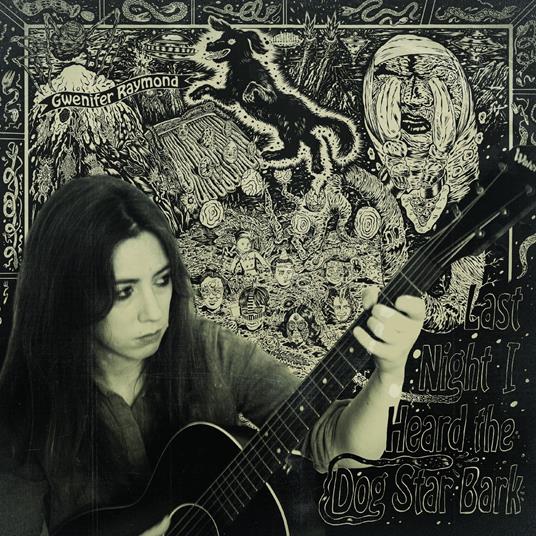 Last Night I Heard The Dog Star Bark - CD Audio di Gwenifer Raymond