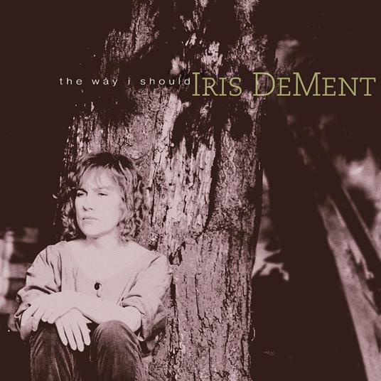 Way I Should - CD Audio di Iris DeMent