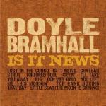 Is it News - CD Audio di Doyle Bramhall