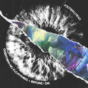 Overthinking Everything Before I Die - CD Audio di Footballhead