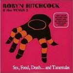 Sex, Food, Death and Tarantulas (Mini Cd) - CD Audio di Robyn Hitchcock,Venus 3