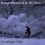Goodnight Oslo - CD Audio di Robyn Hitchcock