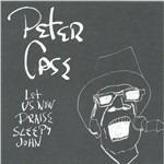 Let Us Now Praise Sleepy - CD Audio di Peter Case