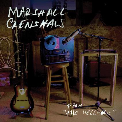 From The Hellhole - CD Audio di Marshall Crenshaw