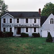 Home, Like Noplace Is...