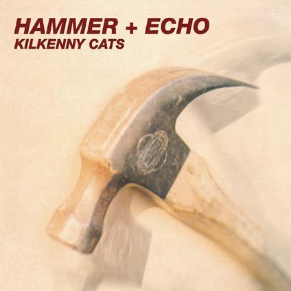 Hammer + Echo - Vinile LP di Kilkenny Cats