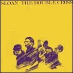 The Double Cross - CD Audio di Sloan