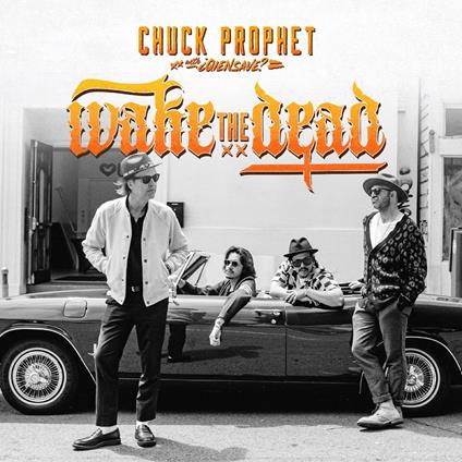 Wake The Dead - Vinile LP di Chuck Prophet