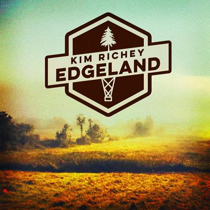 Edgeland - Vinile LP di Kim Richey