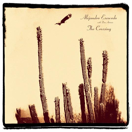 The Crossing - Vinile LP di Alejandro Escovedo