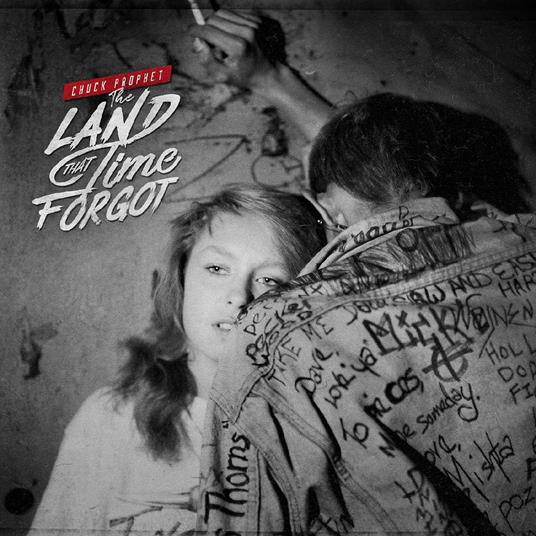 The Land That Time Forgot - CD Audio di Chuck Prophet