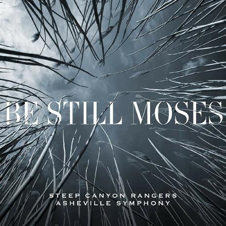 Be Still Moses (Transparent Blue Vinyl) - Vinile LP di Steep Canyon Rangers