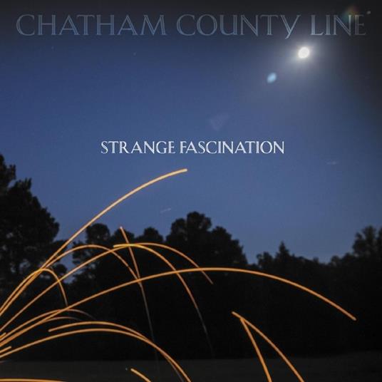 Strange Fascination - CD Audio di Chatham County Line