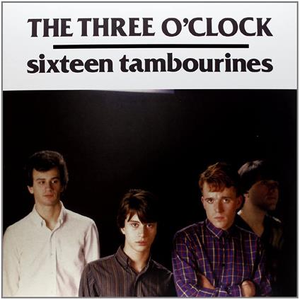Sixteen Tambourines - CD Audio di Three O'Clock