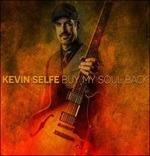 Buy My Soul Back - CD Audio di Kevin Selfe