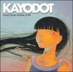 Plastic House on Base of Sky - CD Audio di Kayo Dot