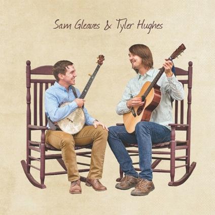 Sam Gleaves & Tyler Hughes - CD Audio di Sam Gleaves,Tyler Hughes