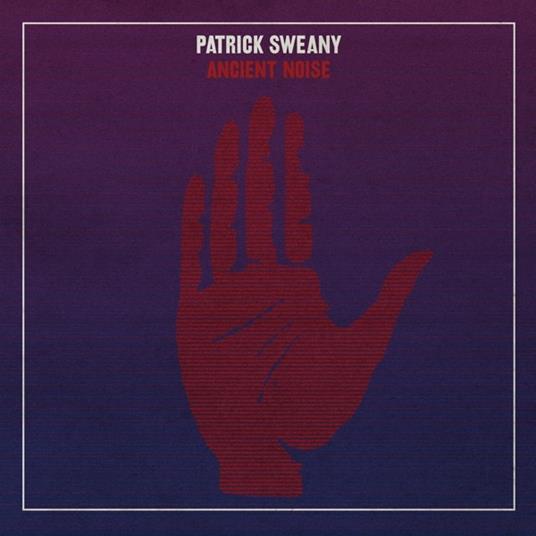 Ancient Noise - CD Audio di Patrick Sweany