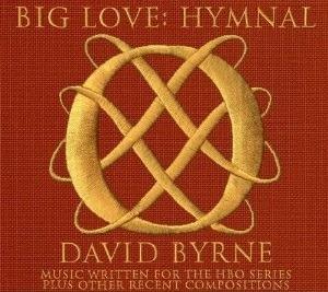 Big Love. Hymnal (Colonna sonora) - CD Audio di David Byrne