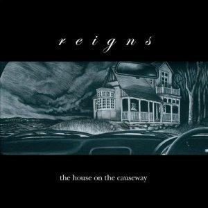 House on the Causeway - CD Audio di Reigns