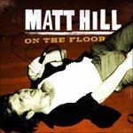 On the Floor - CD Audio di Matt Hill