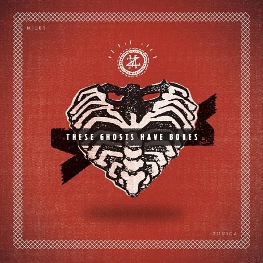 These Ghosts Have Bones - CD Audio di Miles Zuniga