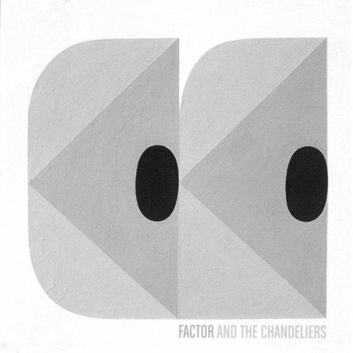 Factor and the Chandeliers - CD Audio di Factor,Chandeliers