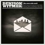 Ones Who Wait - Vinile LP di Denison Witmer