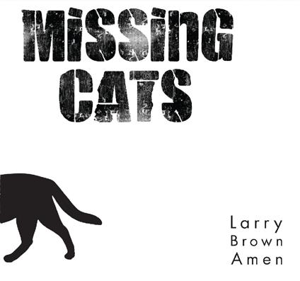Larry Brown Amen - CD Audio di Missing Cats