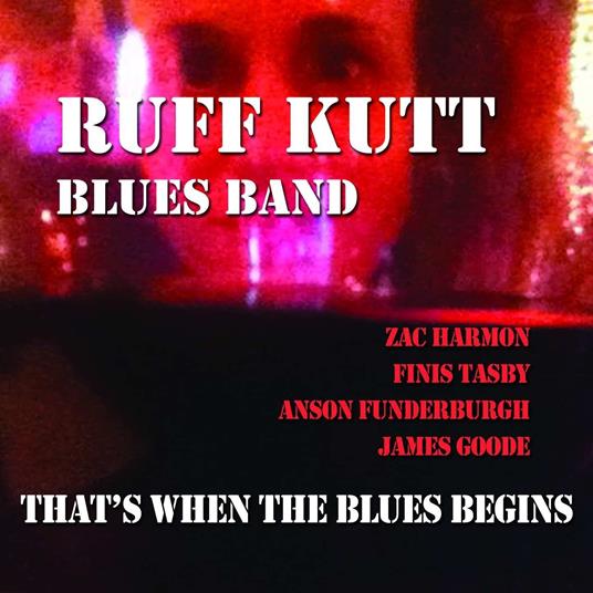 That's When the Blues Beg - CD Audio di Ruff Kutt Blues Band