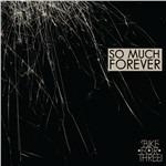 So Much Forever - CD Audio di Bike for Three