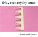 Indy Rock Royalty Comb - Vinile LP di Tomorrows Tulips
