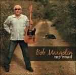 My Road - CD Audio di Bob Margolin