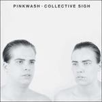 Collective Sigh - CD Audio di Pinkwash