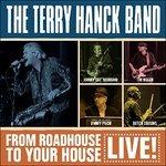From Roadhouse to Your House Live - CD Audio di Terry Hanck