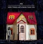 Some Things Last Longer Than You - Vinile LP di Doe