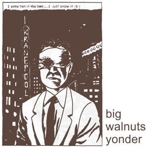Big Walnuts Yonder - CD Audio di Big Walnuts Yonder