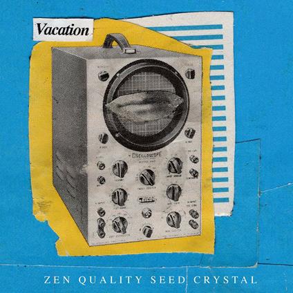 Zen Quality Seed Crystal - Vinile LP di Vacation