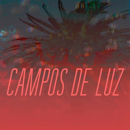 Campos de Luz - CD Audio di Campos de Luz
